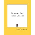 Emerson And Hindu Classics by Swami Paramananda