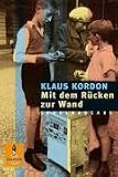 Mit dem R�cken zur Wand: Mit dem R�cken zur Wand. Schulausgabe - Klaus Kordon