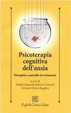 Psicoterapia cognitiva dell'ansia. Rimuginio, controllo ed evitamento (Psicologia clinica e psicoterapia)