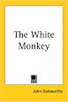The White Monkey (The Forsyte Saga: a Modern Comedy)