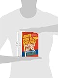 Lower Your Blood Pressure in Eight Weeks: A Revolutionary Program for a Longer, Healthier Life