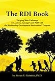 The RDI Book: Forging New Pathways for Autism, Aspergers and PDD with the Relationship Development Intervention Program