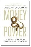 Money and Power: How Goldman Sachs Came to Rule the World