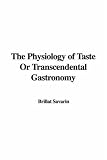 Review IndyPublish.com  / The Physiology of Taste or Transcendental Gastronomy