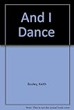 And I dance : poems original and translated