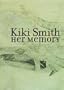 Kiki Smith: Her Memory