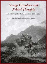 Savage Grandeur and Noblest Thoughts: Exhibition Catalogue Published to Accompany Exhibition at Wordsworth Trust 1st July 2010 - 12th June 2011: Discovering the Lake District 1750 - 1820