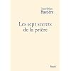 Les sept secrets de la pri�re