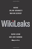WikiLeaks: Inside Julian Assange's War on Secrecy