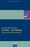 Produkt-Bild: Im Ende - der Anfang: Eine kleine Hoffnungslehre
