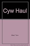 Cyw haul