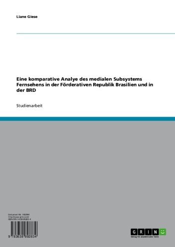 Eine komparative Analye des medialen Subsystems Fernsehens in der Förderativen Republik Brasilien und in der BRD (German Edition)