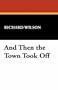 And Then the Town Took Off