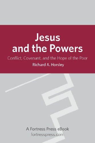 Jesus and the Powers: Conflict, Covenant, And The Hope Of The Poor