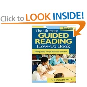 The Ultimate Guided Reading How-To Book: Building Literacy Through Small-Group Instruction
