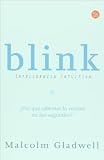 Blink: inteligencia intuitiva/ Blink: The Power of Thinking Without Thinking (Spanish Edition) (Ensayo (Punto de Lectura))
