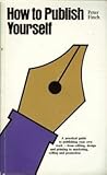 How to publish yourself : a practical guide