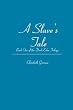 A Slave's Tale: Book One of the Dark Eden Trilogy