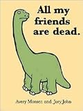 All My Friends Are Dead