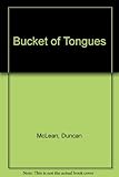 Bucket of tongues