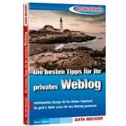 Auf die Schnelle - Die besten Tipps f�r Ihr privates Weblog