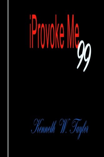 iProvoke Me 99: Provoking Quotes and Thoughts for Self Improvement, by Kenneth W Taylor