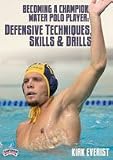 Kirk Everist: Becoming a Champion Water Polo Player: Defensive Techniques, Skills & Drills (DVD)