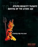The String Quartet Tribute to Queens of the Stone Age: Strings for the Deaf