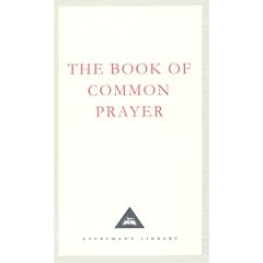 The Book Of Common Prayer: 1662 Version: 1662 Version (Includes Appendices from the 1549 Version and Other Commemorations) (Everyman's Library classics)