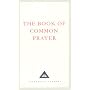 The Book of Common Prayer: 1662 Version (includes Appendices from the 1549 Version and Other Commemorations) (Everyman's Library classics)