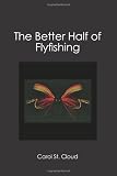 The Better Half of Flyfishing