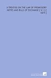 A Treatise on the Law of Promissory Notes and Bills of Exchange [ V.1 ] [ 1879 ]