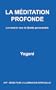LA M�DITATION PROFONDE - Le chemin vers la libert� personnelle
