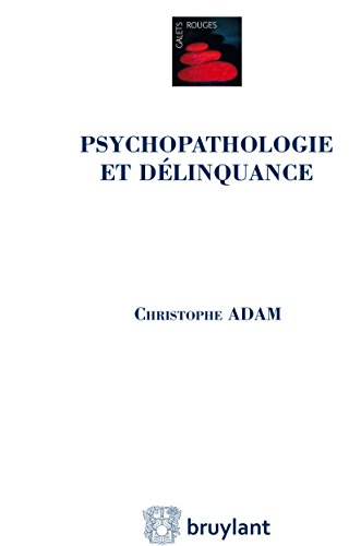 Psychopathologie et délinquance (Galets rouges) (French Edition)