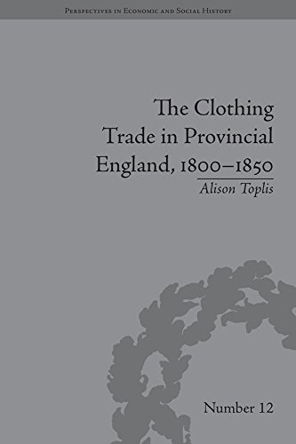 The Clothing Trade in Provincial England, 1800-1850 (Perspectives in Economic and Social History)