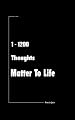 1 - 1200 Thoughts Matter to Life