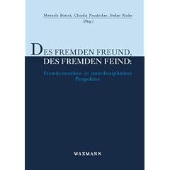 Des Fremden Freund, des Fremden Feind: