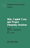 Risk, capital costs, and project financing decisions