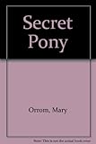 The secret pony