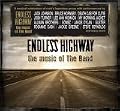 Endless Highway - The Music Of The Band