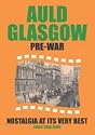 Auld Glasgow Pre-War - Nostalgia At Its Very Best