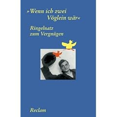 Ringelnatz zum Vergn�gen: "Wenn ich zwei V�glein w�r"