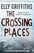 The Crossing Places (Ruth Galloway 1)