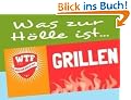 Was zur H�lle ist: GRILLEN: Grillen - Mehr muss man nicht wissen