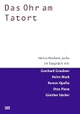Produkt-Bild: Das Ohr am Tatort: Heinz-Norbert Jocks im Gespr&auml;ch mit Gotthard Graubner, Heinz Mack, Roman Opalka, Otto Piene und G&uuml;nther Uecker