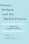 Money, Method, and the Market Process: Essays by Ludwig von Mises