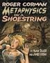 Roger Corman: Metaphysics on a Shoestring