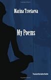 My Poems: Selected poetry of Marina Tsvetaeva (Russian Edition)