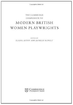 the cambridge companion to modern british women playwrights (cambridge companions to literature) - elaine aston and janelle reinelt