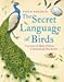 The Secret Language of Birds: A Treasury of Myths, Folklore and Inspirational True Stories